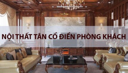 nội thất tân cổ điển phòng khách